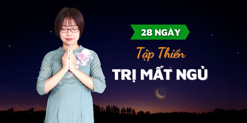 28 Ngày Tập Thiền Trị Mất Ngủ (Phiên Bản 2021)